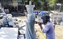 Tinh hoa nghề Việt: Điêu khắc đá mỹ nghệ ở Bửu Long - Đồng Nai