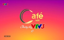 Café với VTV3 - 11/7/2023