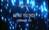 Bài hát yêu thích - Phần 1 - 20/3/2015