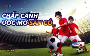 Chắp cánh ước mơ sân cỏ - 25/8/2019