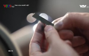 Tinh hoa nghề Việt: Chuyện kể của những chiếc bút