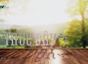 Thức dậy cùng VTV7 - 18/12/2019
