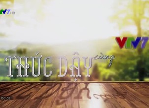 Thức dậy cùng VTV7 - 19/12/2019