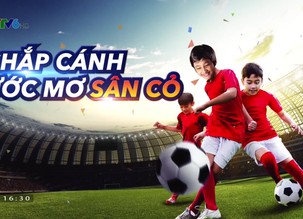 Chắp cánh ước mơ sân cỏ - 28/7/2019