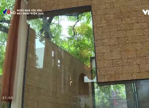 Ngôi nhà tôi yêu: Nét hoài niệm xưa