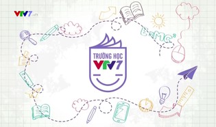 Trường học VTV7 (Trung học) - 21/01/2019