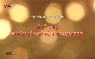 Lễ Kỷ Niệm 60 Năm Ngày Bác Hồ Về Thăm Nam Định (1963 - 2023) - Video Đã  Phát Trên Vtv1 | Vtv.Vn