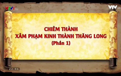 Chiêm Thành xâm phạm kinh thành Thăng Long - Phần 1